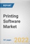 Printing Software Market By Component, By Deployment Model, By Organization Size, By End User: Global Opportunity Analysis and Industry Forecast, 2021-2031 - Product Image