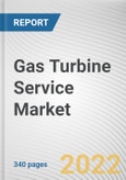 Gas Turbine Service Market By Turbine Type, By Turbine Capacity, By Service Type, By Sales Channel, By End Use: Global Opportunity Analysis and Industry Forecast, 2021-2031- Product Image