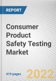 Consumer Product Safety Testing Market By Offering, By Sourcing, By Industry Vertical: Global Opportunity Analysis and Industry Forecast, 2021-2031- Product Image