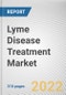 Lyme Disease Treatment Market By Treatment, By Administration Route, By Distribution Channel: Global Opportunity Analysis and Industry Forecast, 2021-2031 - Product Thumbnail Image