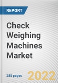 Check Weighing Machines Market By Product Type, By Capacity, By Application: Global Opportunity Analysis and Industry Forecast, 2021-2031- Product Image