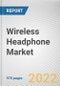 Wireless Headphone Market By Price Point, By Technology, By Headphone Type, By Distribution Channel, By Category, By Application, By Device Application, By End User: Global Opportunity Analysis and Industry Forecast, 2021-2031 - Product Image