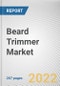 Beard Trimmer Market By Product Type, By End User, By Distribution Channel: Global Opportunity Analysis and Industry Forecast, 2021-2031 - Product Thumbnail Image