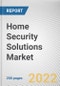 Home Security Solutions Market By Type, By Solutions, By Installation, By End Use: Global Opportunity Analysis and Industry Forecast, 2021-2030 - Product Image