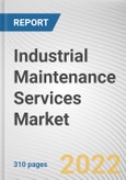 Industrial Maintenance Services Market By Service, By Location, By End-User Industry: Global Opportunity Analysis and Industry Forecast, 2021-2031- Product Image