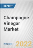 Champagne Vinegar Market By Type, By Application, By Distribution Channel, By Champagne Type: Global Opportunity Analysis and Industry Forecast, 2021-2031- Product Image