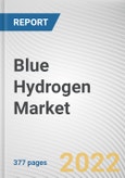 Blue Hydrogen Market By Technology, By End Use, By Industry: Global Opportunity Analysis and Industry Forecast, 2021-2031- Product Image