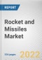 Rocket and Missiles Market By Speed, By Product, By Guidance, By Platform: Global Opportunity Analysis and Industry Forecast, 2021-2031 - Product Thumbnail Image