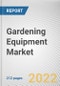 Gardening Equipment Market By Product Type, By End-User, By Sales Channel: Global Opportunity Analysis and Industry Forecast, 2021-2031 - Product Image