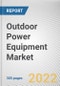 Outdoor Power Equipment Market By Type, By Power Source, By Functionality, By Application: Global Opportunity Analysis and Industry Forecast, 2021-2031 - Product Image
