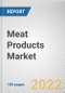 Meat Products Market By Processed Meat Type, By Meat Type, By Packaging: Global Opportunity Analysis and Industry Forecast, 2021-2030 - Product Thumbnail Image