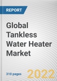 Global Tankless Water Heater Market By Type, By Energy Source, By Energy Factor, By End User: Global Opportunity Analysis and Industry Forecast, 2021-2031- Product Image