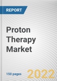 Proton Therapy Market By Indication, By Product Type, By End User: Global Opportunity Analysis and Industry Forecast, 2021-2031- Product Image