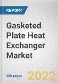 Gasketed Plate Heat Exchanger Market By Type, By Material, By End User: Global Opportunity Analysis and Industry Forecast, 2021-2031- Product Image