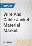 Wire And Cable Jacket Material Market By Temperature Rating, By Material Type, By End Use: Global Opportunity Analysis and Industry Forecast, 2021-2031- Product Image