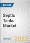 Septic Tanks Market By Material type, By Capacity, By Application: Global Opportunity Analysis and Industry Forecast, 2021-2031 - Product Image