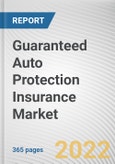 Guaranteed Auto Protection Insurance Market By Type, By Application, By Distribution Channel: Global Opportunity Analysis and Industry Forecast, 2021-2031- Product Image