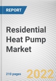 Residential Heat Pump Market By Type, By Power Source: Global Opportunity Analysis and Industry Forecast, 2021-2030- Product Image