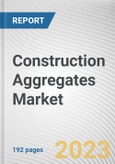 Construction Aggregates Market By Type (Crushed Stone, Sand and Gravel), By Application (Non-Residential, Residential), By Transportation Mode (Truck, Train, Ship): Global Opportunity Analysis and Industry Forecast, 2023-2032- Product Image