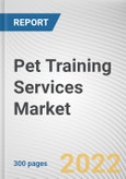 Pet Training Services Market By Pet Type, By Purpose, By Branch, By Training Method: Global Opportunity Analysis and Industry Forecast, 2021-2031- Product Image