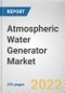 Atmospheric Water Generator Market By Type, By Capacity, By Application: Global Opportunity Analysis and Industry Forecast, 2021-2031 - Product Image