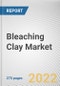 Bleaching Clay Market By Product Type, By Application: Global Opportunity Analysis and Industry Forecast, 2021-2031 - Product Image