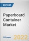 Paperboard Container Market By Board Type, By Size, By End-user: Global Opportunity Analysis and Industry Forecast, 2021-2031 - Product Image