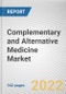 Complementary and Alternative Medicine Market By Type, By Disease Indication, By Distribution Channels: Global Opportunity Analysis and Industry Forecast, 2021-2031 - Product Image