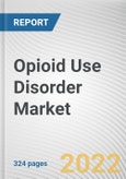 Opioid Use Disorder Market By Drug Type, By Age group, By Route of Administration, By Distribution channal: Global Opportunity Analysis and Industry Forecast, 2021-2031- Product Image