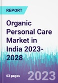 Organic Personal Care Market in India 2023-2028- Product Image
