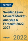 Sweden Lawn Mowers Market Analysis & Forecast 2022-2027- Product Image