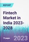 Fintech Market in India 2023-2028 - Product Thumbnail Image