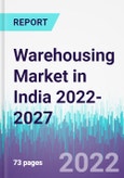 Warehousing Market in India 2022-2027- Product Image