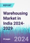 Warehousing Market in India 2024-2029 - Product Image