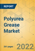 Polyurea Grease Market - Global Outlook & Forecast 2022-2027- Product Image