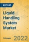 Liquid Handling System Market - Global Outlook & Forecast 2022-2027 - Product Image