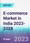 E-commerce Market in India 2023-2028 - Product Image
