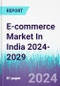 E-commerce Market In India 2024-2029 - Product Thumbnail Image