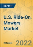 U.S. Ride-On Mowers Market - Comprehensive Study and Strategic Assessment 2022-2027- Product Image