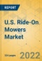 U.S. Ride-On Mowers Market - Comprehensive Study and Strategic Assessment 2022-2027 - Product Thumbnail Image