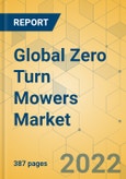 Global Zero Turn Mowers Market - Comprehensive Study and Strategic Assessment 2022-2027- Product Image
