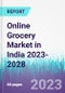 Online Grocery Market in India 2023-2028 - Product Image