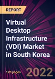Virtual Desktop Infrastructure (VDI) Market in South Korea 2022-2026- Product Image