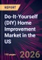 Do-It-Yourself (DIY) Home Improvement Market in the US 2026-2030 - Product Thumbnail Image