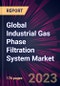 Global Industrial Gas Phase Filtration System Market 2023-2027 - Product Image