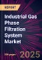 Industrial Gas Phase Filtration System Market 2025-2029 - Product Thumbnail Image