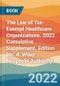 The Law of Tax-Exempt Healthcare Organizations. 2022 Cumulative Supplement. Edition No. 4. Wiley Nonprofit Authority - Product Thumbnail Image