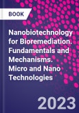 Nanobiotechnology for Bioremediation. Fundamentals and Mechanisms. Micro and Nano Technologies- Product Image