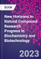 New Horizons in Natural Compound Research. Progress in Biochemistry and Biotechnology - Product Thumbnail Image