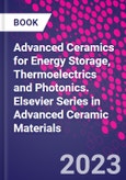 Advanced Ceramics for Energy Storage, Thermoelectrics and Photonics. Elsevier Series in Advanced Ceramic Materials- Product Image